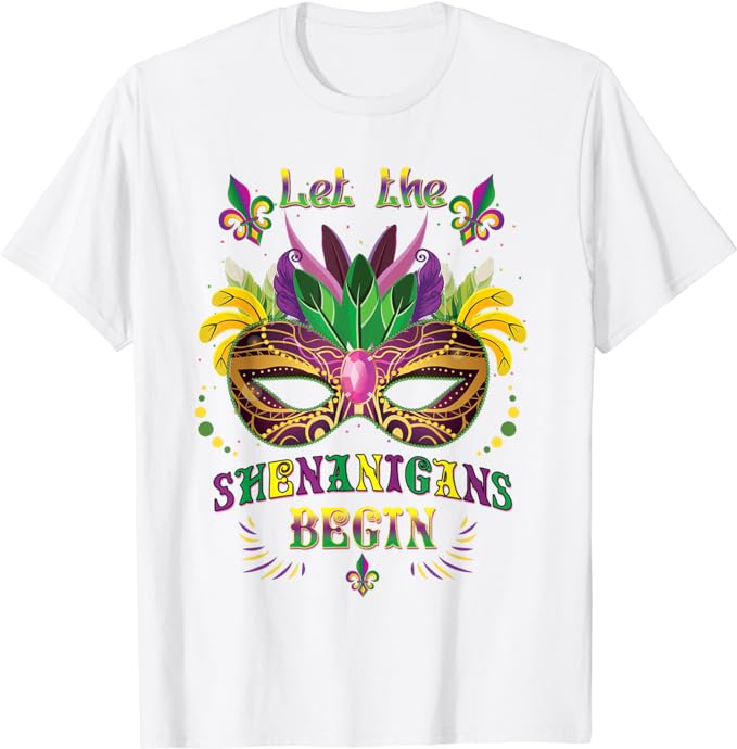 Mardi Gras Mask Costume Let The Shenanigans Begin Womens T-Shirt