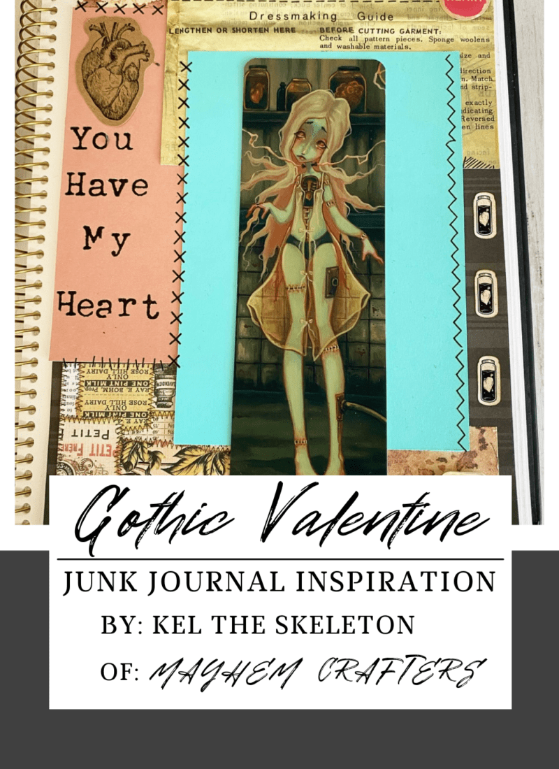 Junk journal layout with reanimated girl labeled Gothic Valentine junk journal inspiration