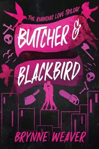 Butcher & Blackbird: The Ruinous Love Trilogy (The Ruinous Love Trilogy, 1)