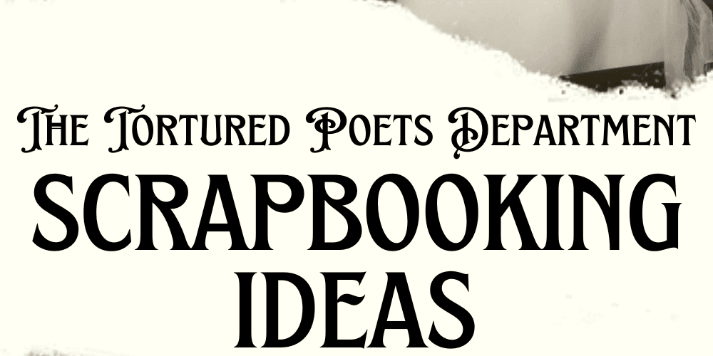 The Tortured Poets Department Scrapbooking Ideas