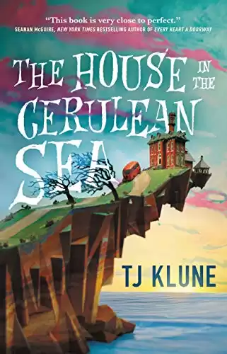 The House in the Cerulean Sea (Cerulean Chronicles, 1)