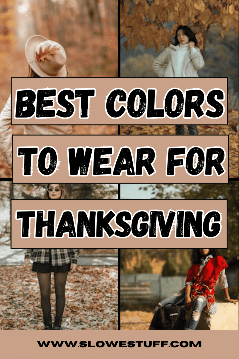 Best Colors to Wear For Thanksgiving - Men & Women - The Slowestuff Blog