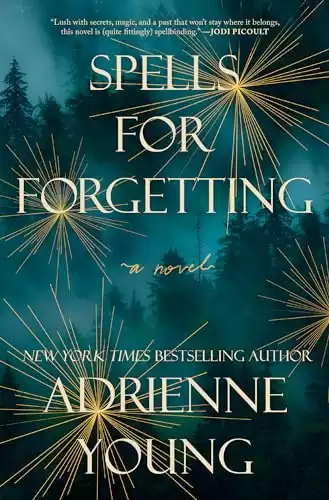 Spells for Forgetting: A Novel