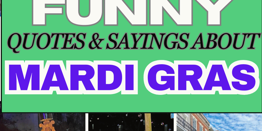 25 Best Mardi Gras Quotes Funny and Perfect for Fat Tuesday