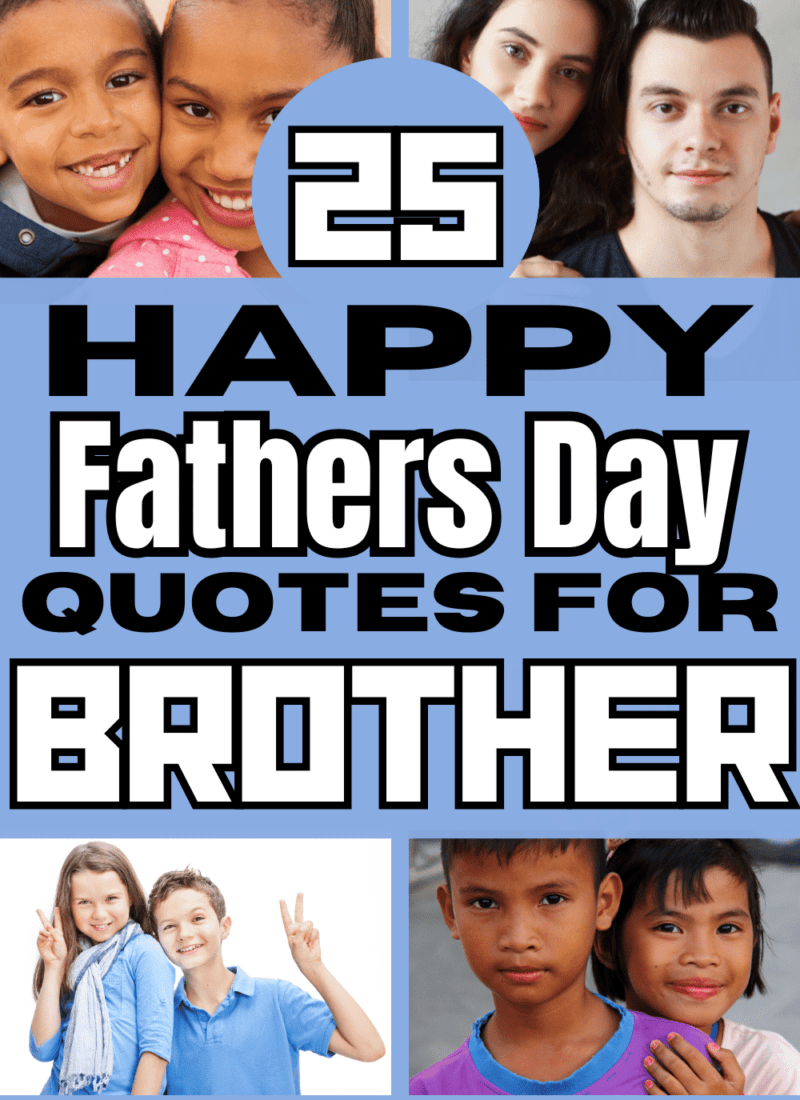 Oh Brother! 25 Happy Fathers Day Quotes for Brother