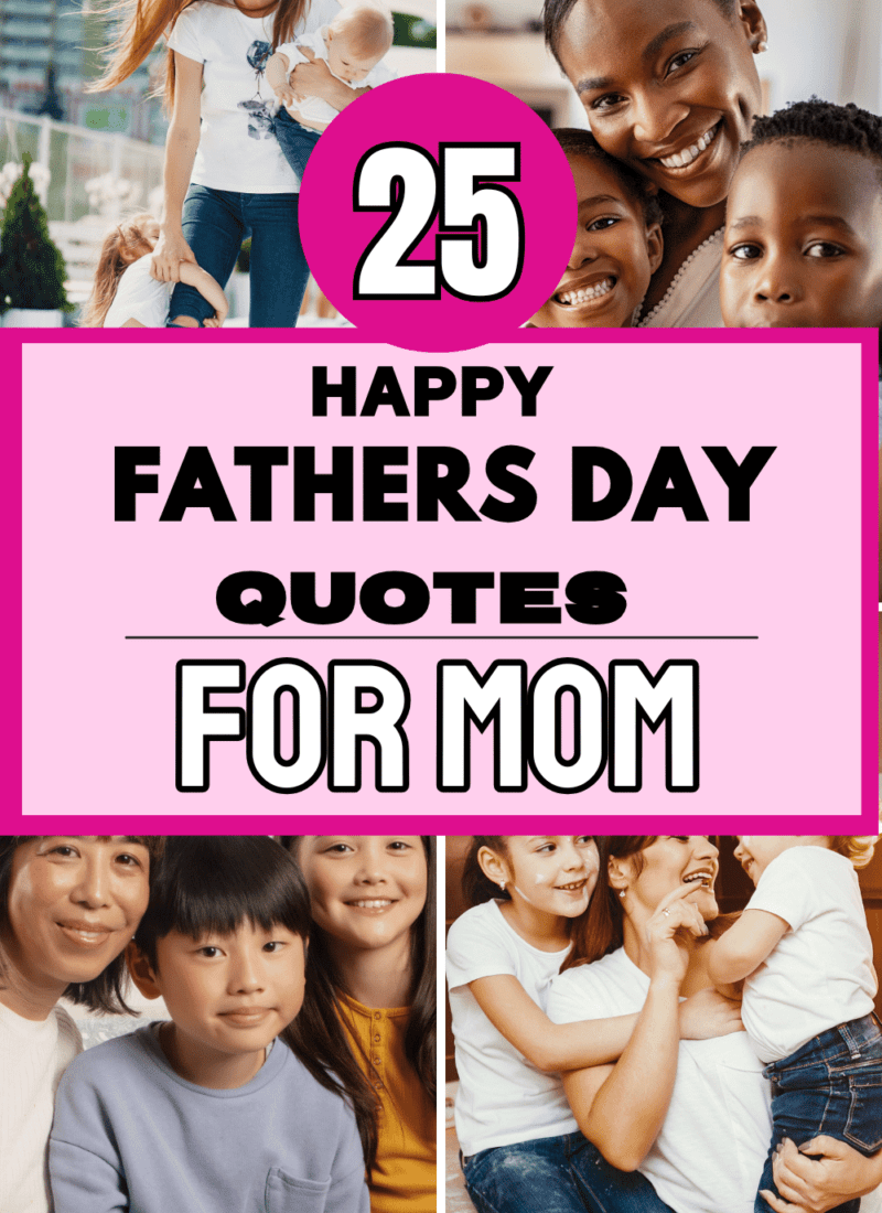 25 Top Fathers Day Quotes For Mom Who Stepped Up Be Dad Too
