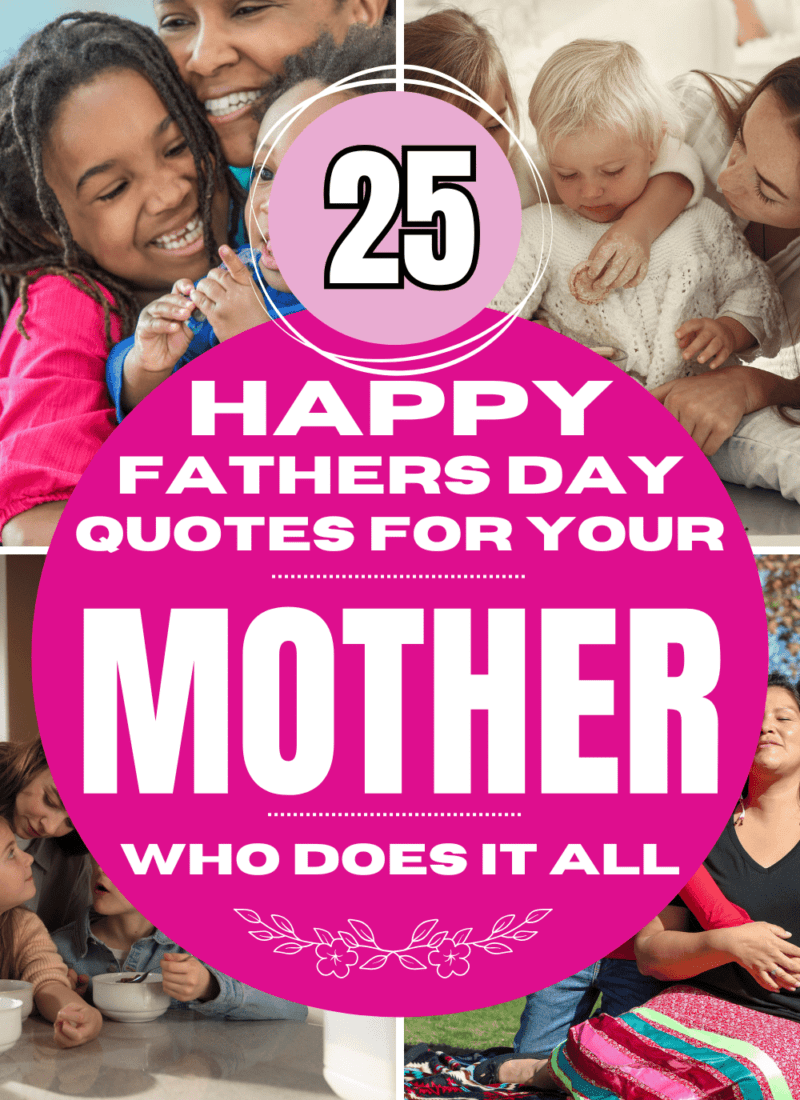 25 Happy Fathers Day To Mom Quotes for Moms Who Do It All