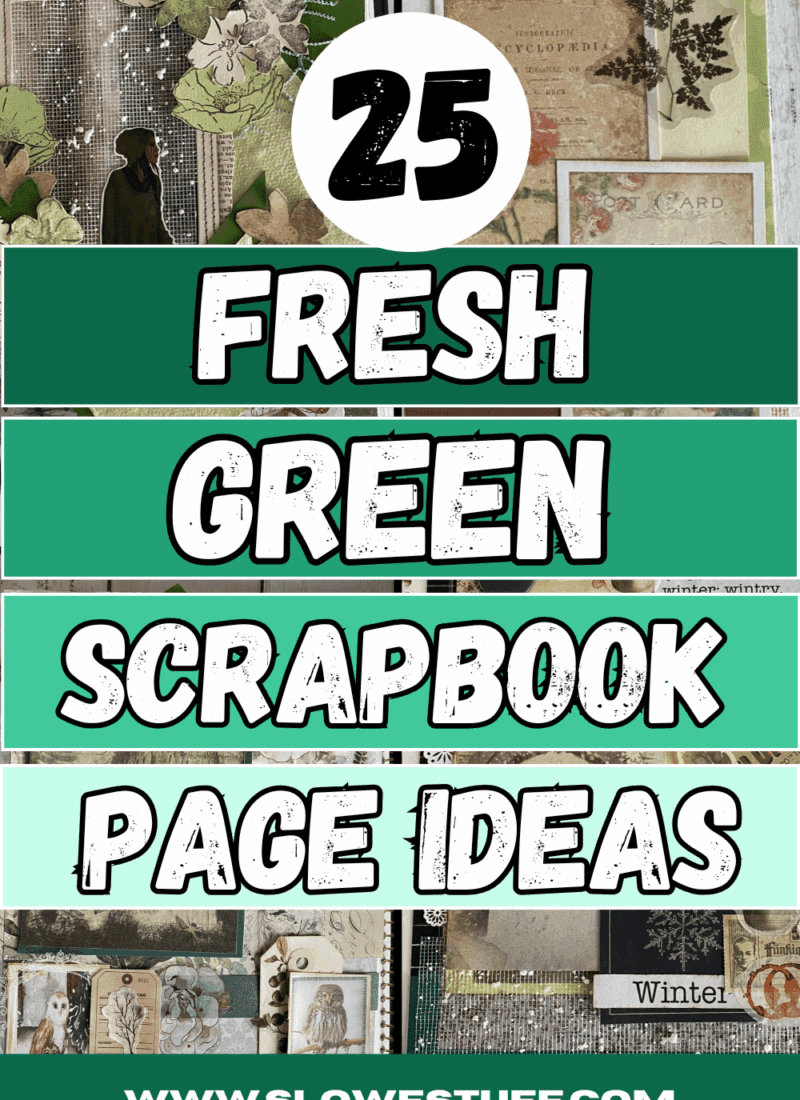 25 Fresh Green Scrapbook Ideas & Junk Journal Layouts