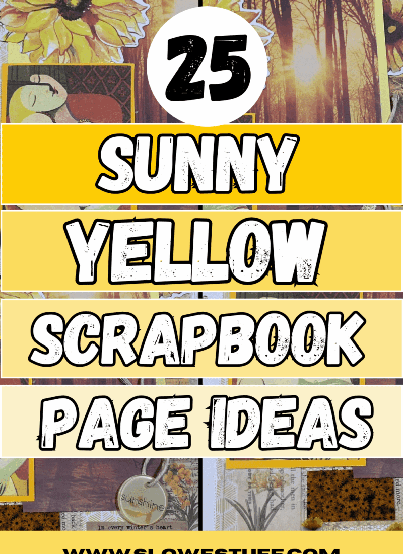25 Sunny Yellow Scrapbook Ideas & Junk Journal Layouts