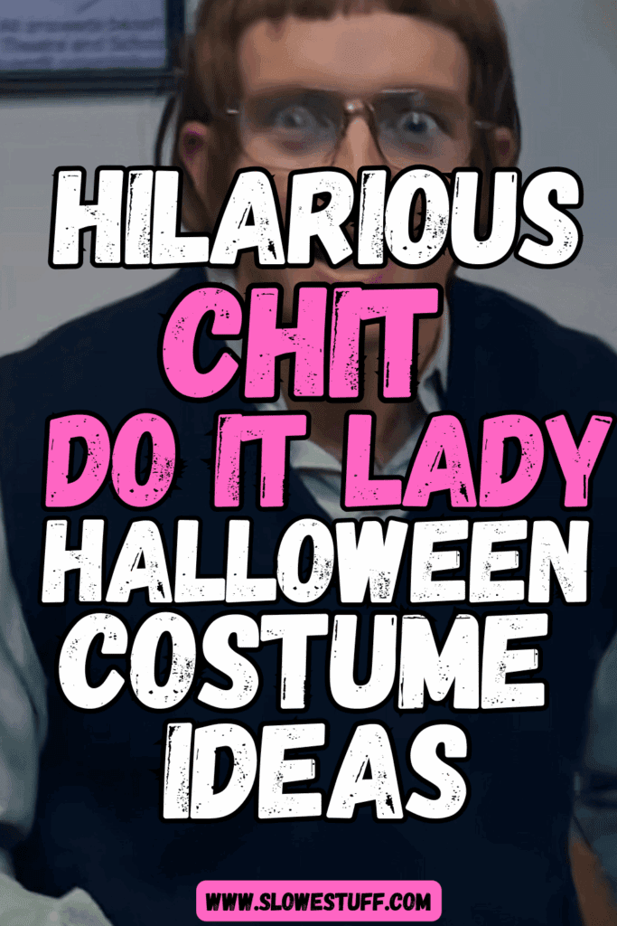 Pinterest pin graphic featuring Chit Do It Lady costume essentials from Slowestuff.com. Includes images of must-have items and viral TikTok character inspiration for Halloween 2025.