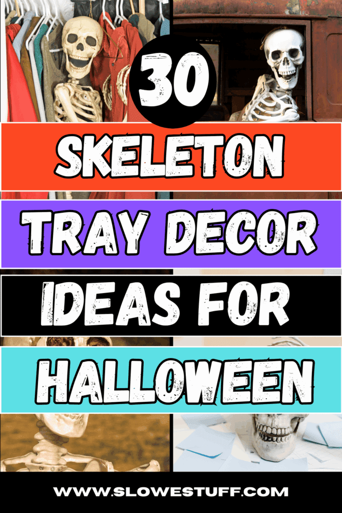 pinterest pin image with skeletons in funny situations with heading 30 skeleton tray decor ideas for halloween and website www.slowestuff.com