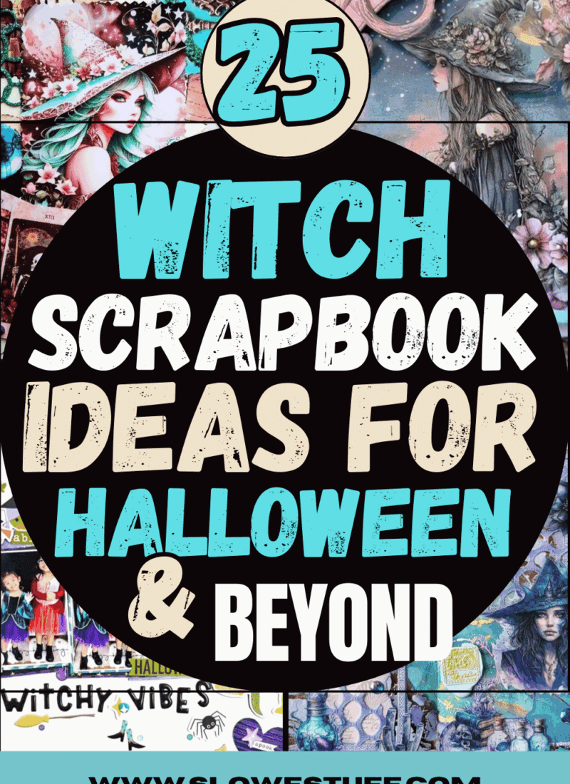 Collage-style Pinterest pin featuring 25 Witch Scrapbook Ideas for Halloween & Beyond, with vibrant turquoise and cream lettering over a background of magical witch scrapbook pages, fantasy illustrations, and detailed Halloween-themed layouts. slowestuff.com