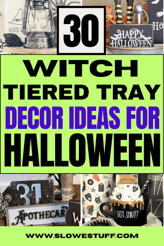 pinterest style graphic with images from tiered trays and heading 30 witch tiered tray decor ideas for halloween and website www.slowestuff.com listed