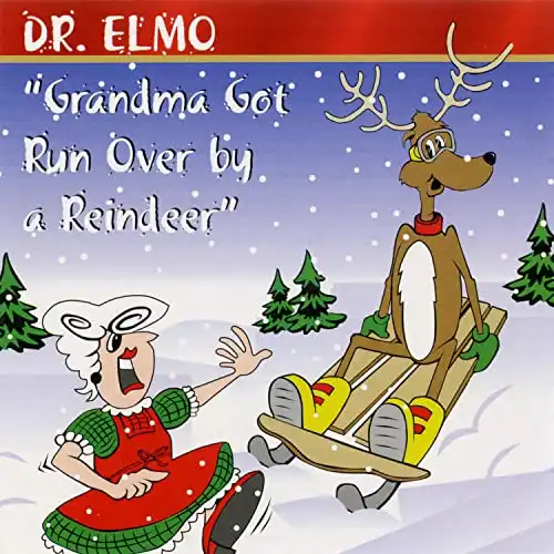 Grandma Got Run Over By A Reindeer And Other Christmas Favorites