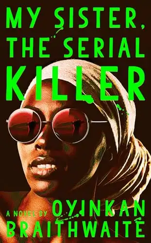 My Sister, the Serial Killer: A Novel