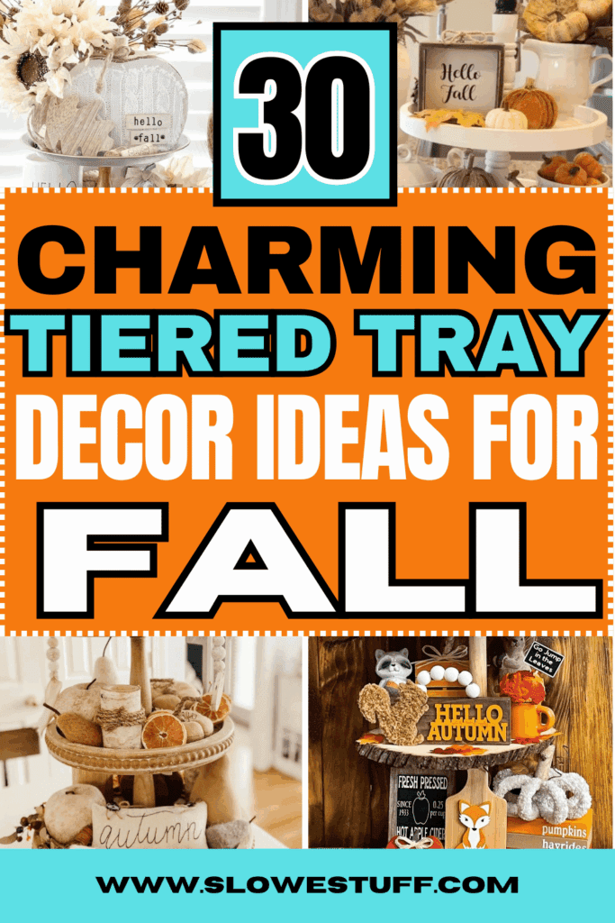 Pinterest graphic for 30 charming tiered tray decor ideas for fall featured by slowestuff.com