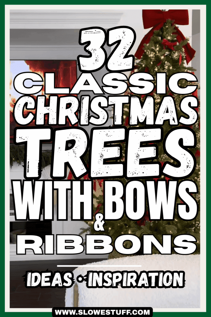 Pinterest graphic showing christmas tree in living room with a bow on top with heading 32 classic christmas trees with bows & Ribbons, ideas inspiration from slowestuff.com