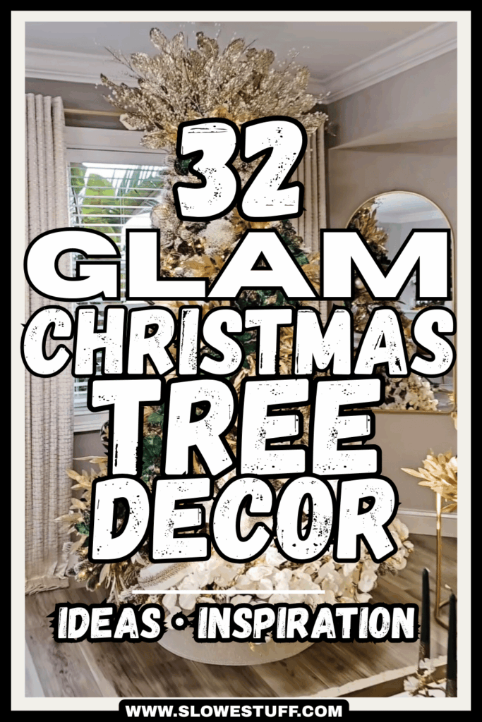 Pinterest graphic showing a glamorous Christmas tree with text overlay “32 Glam Christmas Tree Ideas”—sparkling ribbon, metallic ornaments, and luxe styling; Slowestuff.com branding.