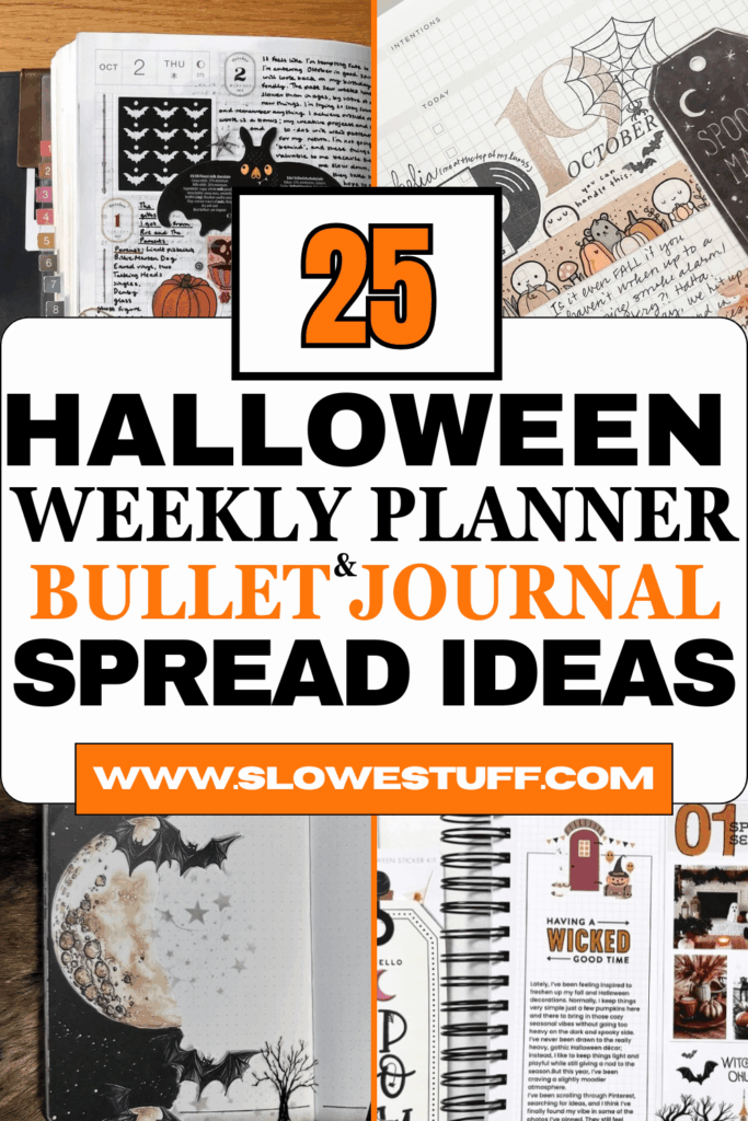 Pinterest pin graphic showing a white card layout with spiderwebs and cute spooky stickers over planner pages; headline reads “25 Halloween Weekly Planner & Bullet Journal Spread Ideas”; orange site bar at the bottom; featured by slowestuff.com.