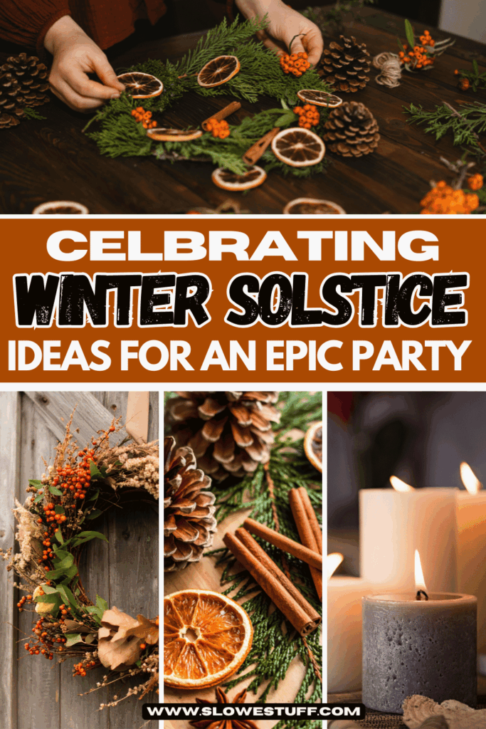 pinterest graphic of images celebrating winter solstice with evergreen, dried oranges, candles, cinnamon and slowestuff.com listed