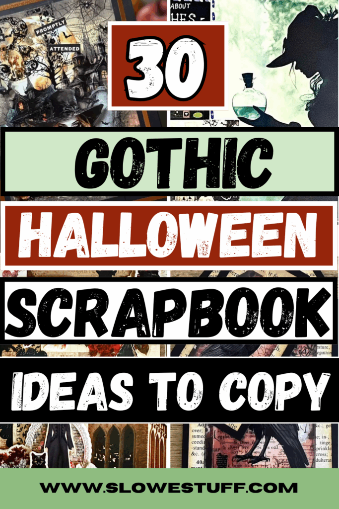 pinterest graphic with striped bars in green, red, black and white with collage of graphic junk journal pages and heading 30 gothic halloween scrapbook ideas to copy