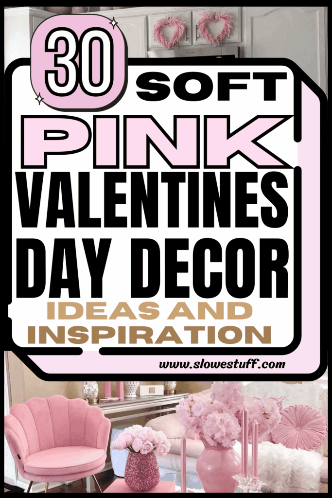 Soft pink Valentine’s Day decor pin graphic reading “30 Soft Pink Valentines Day Decor Ideas and Inspiration” with pink heart wreaths in a white kitchen and a pink living room vignette.