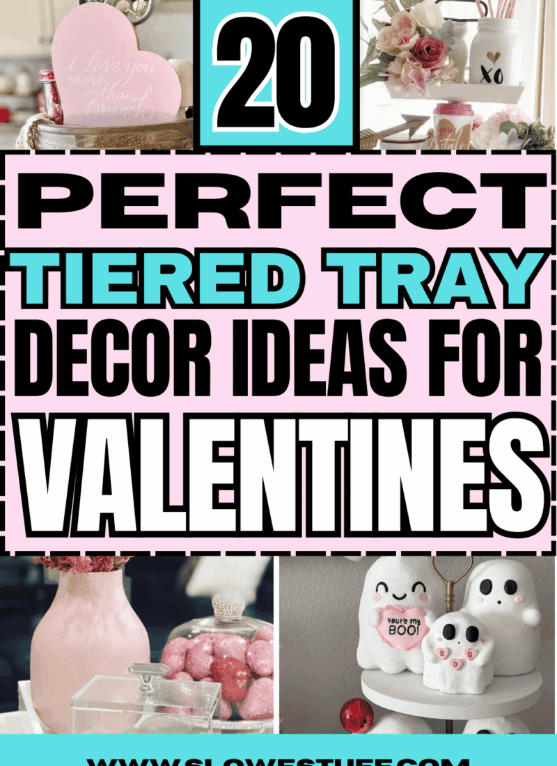 20 PERFECT TIERED TRAY DECOR IDEAS FOR VALENTINES” graphic with a collage of pink Valentine tiered tray decor and the URL www.slowestuff.com