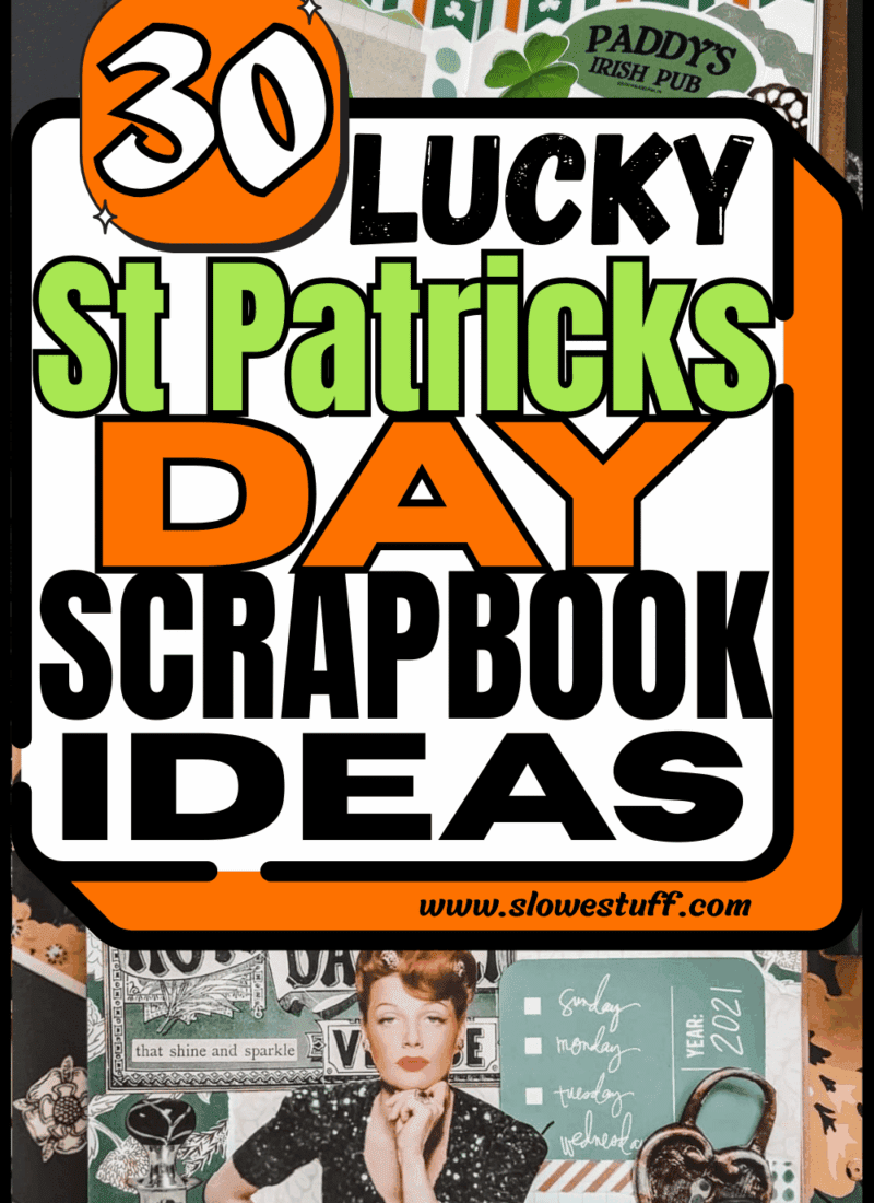 Graphic featuring the headline “30 Lucky St Patricks Day Scrapbook Ideas” with a vintage-inspired scrapbook background, green accents, and St. Patrick’s Day themed imagery.
