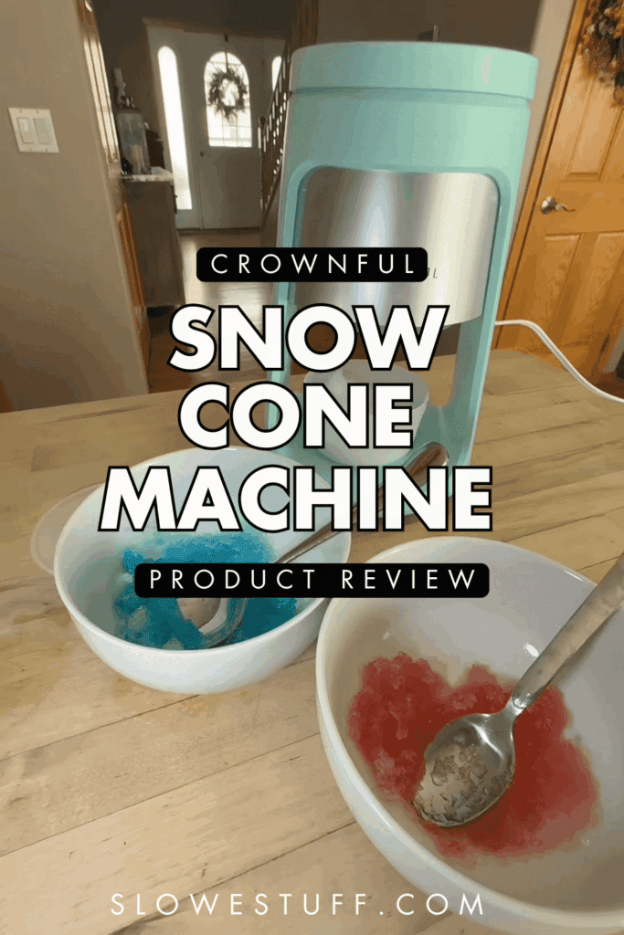 Pinterest pin graphic showing the mint green Crownful snow cone machine with blue and red shaved ice bowls on a table, featuring the headline “CROWNFUL SNOW CONE MACHINE PRODUCT REVIEW,” featured by slowestuff.com.