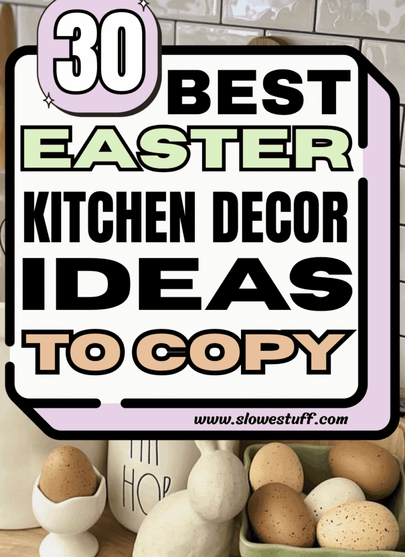 Pinterest pin graphic showing Easter kitchen decor with eggs, a bunny figurine, and the headline “30 Best Easter Kitchen Decor Ideas To Copy,” featured by slowestuff.com.