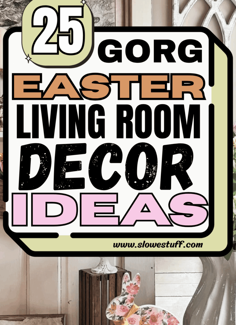 Pinterest pin graphic showing Easter living room decor with a floral bunny cutout, vase of spring flowers, and the headline “25 Gorg Easter Living Room Decor Ideas” featured by slowestuff.com.