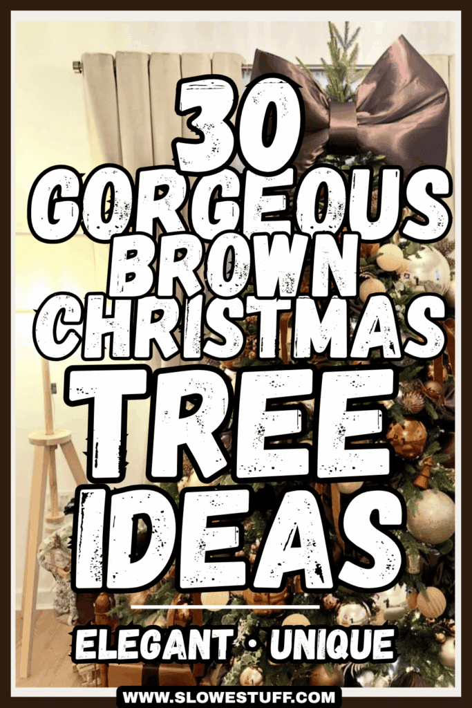 Pinterest graphic featuring an elegant Christmas tree decorated with brown, bronze, gold, and cream ornaments and an oversized brown bow, with text reading “30 Gorgeous Brown Christmas Tree Ideas – Elegant · Unique,” featured by slowestuff.com.