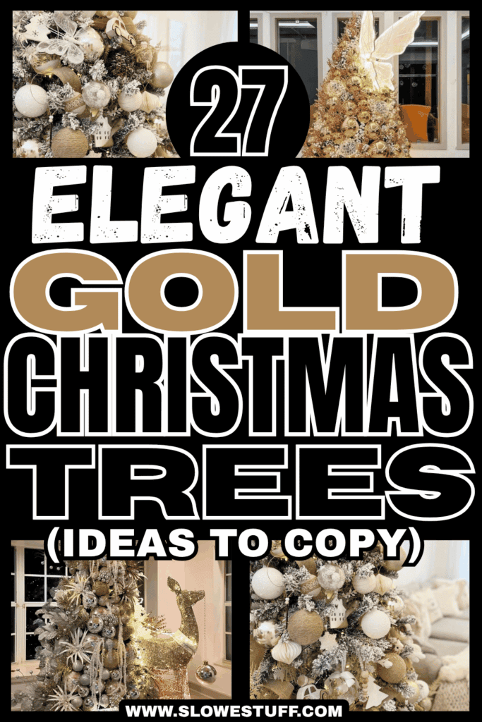 Pinterest graphic featuring 27 elegant gold Christmas tree ideas to copy with luxury decorated trees, metallic ornaments, ribbon, and warm holiday lighting.