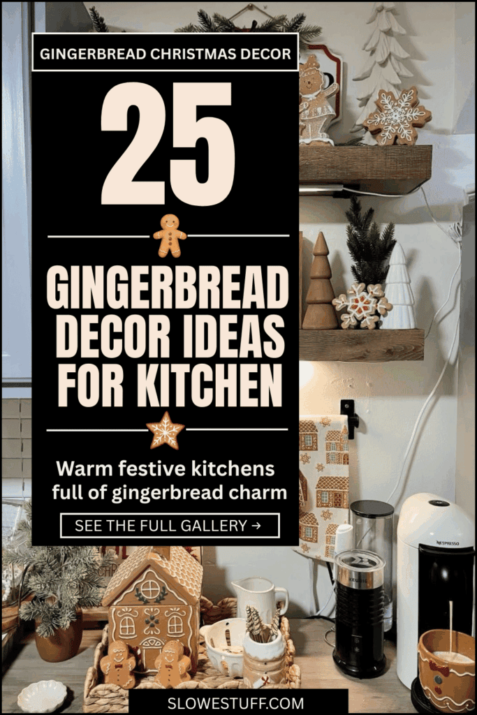 Pinterest pin reading “20 Gingerbread Decor Ideas for Kitchen” over a cozy Christmas kitchen styled with gingerbread houses, holiday mugs, greenery, wood accents, and festive kitchen decor, featured by slowestuff.com.
