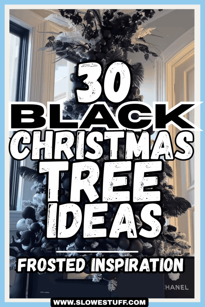 Pin reading “30 Black Christmas Tree Ideas, Frosted Inspiration” over a dramatic black and white Christmas tree filled with black ornaments, frosted white branches, feathery picks, oversized floral accents, and warm holiday lights, featured by slowestuff.com.