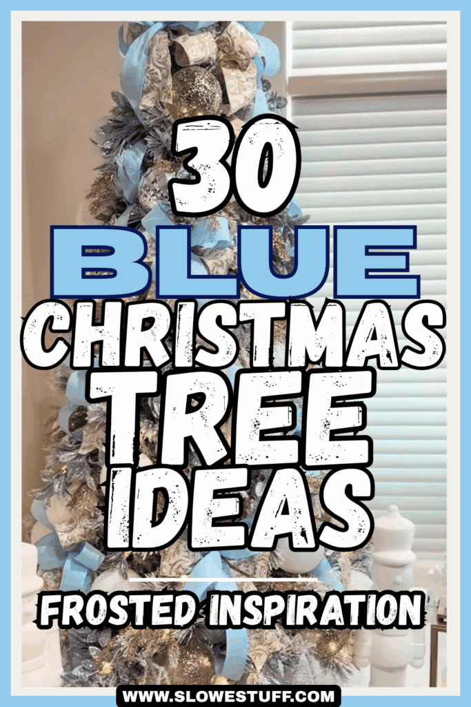 Pinterest graphic with the text “30 Blue Christmas Tree Ideas, Frosted Inspiration” over a pale blue, silver, and white Christmas tree decorated with oversized ribbon, metallic ornaments, frosted greenery, warm lights, and wintery accents.